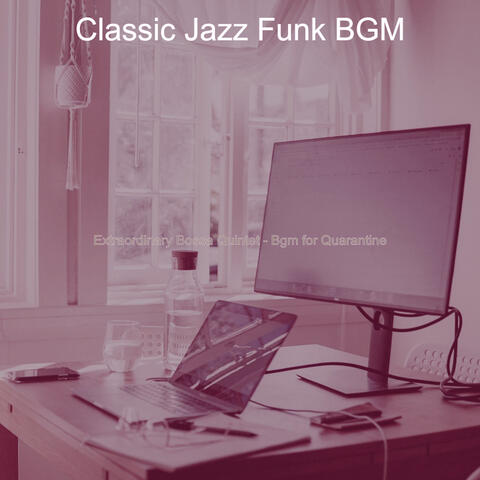 Extraordinary Bossa Quintet - Bgm for Quarantine