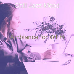 Excellent Moods for Work from Home