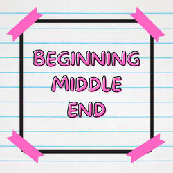 Beginning Middle End (From "To All The Boys Always and Forever")