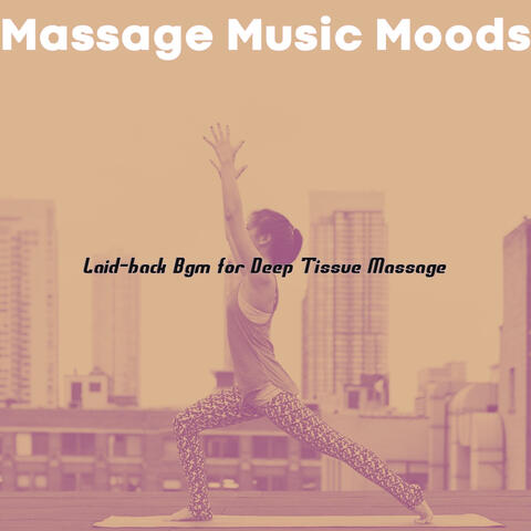 Laid-back Bgm for Deep Tissue Massage