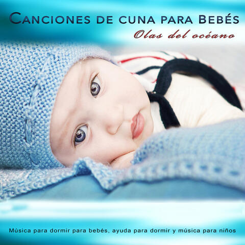 Canciones de cuna para bebes: Olas del océano y música para dormir para bebés, ayuda para dormir y música para niños