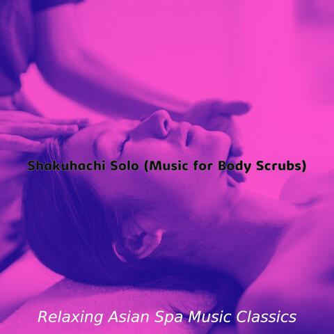 Shakuhachi Solo (Music for Body Scrubs)