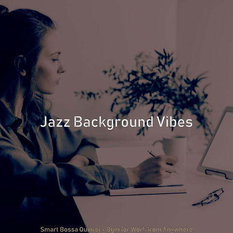 Smart Bossa Quintet - Bgm for Work from Anywhere