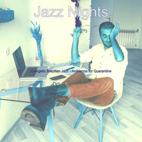 Energetic Brazilian Jazz - Ambiance for Quarantine