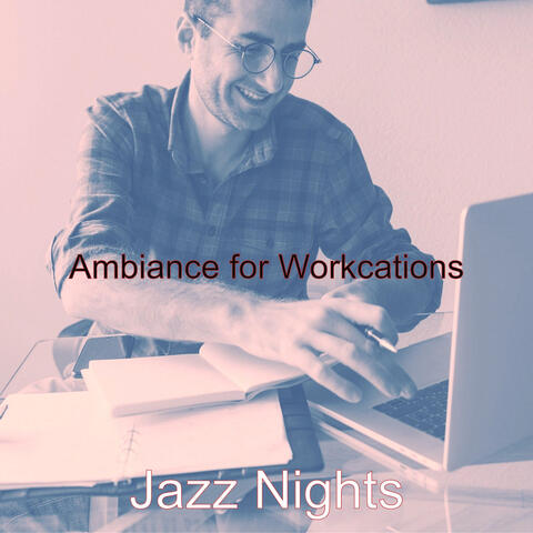 Ambiance for Workcations