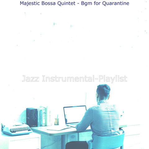 Majestic Bossa Quintet - Bgm for Quarantine
