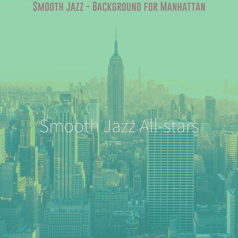 Smooth Jazz - Background for Manhattan