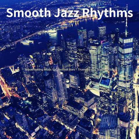 Breathtaking Music for Cocktail Bars - Trumpet and Soprano Sax
