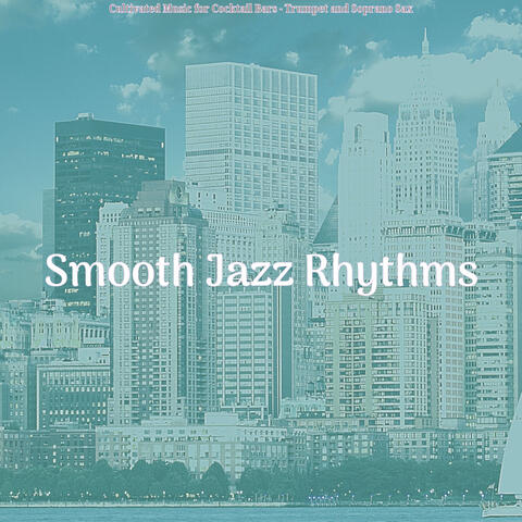 Cultivated Music for Cocktail Bars - Trumpet and Soprano Sax