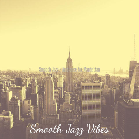 Smooth Jazz - Ambiance for Manhattan
