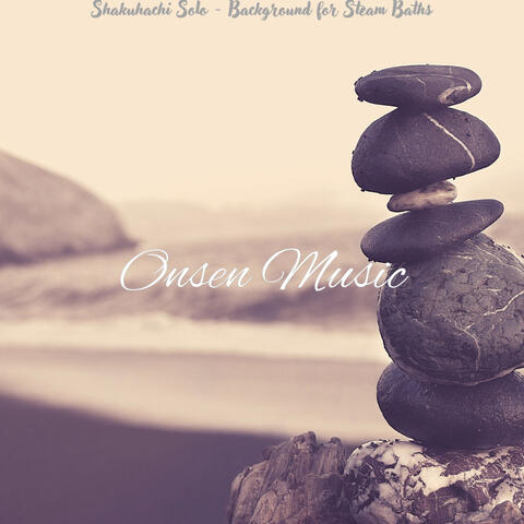 Shakuhachi Solo - Background for Steam Baths