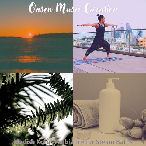 Modish Koto - Ambiance for Steam Baths