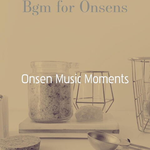 Bgm for Onsens