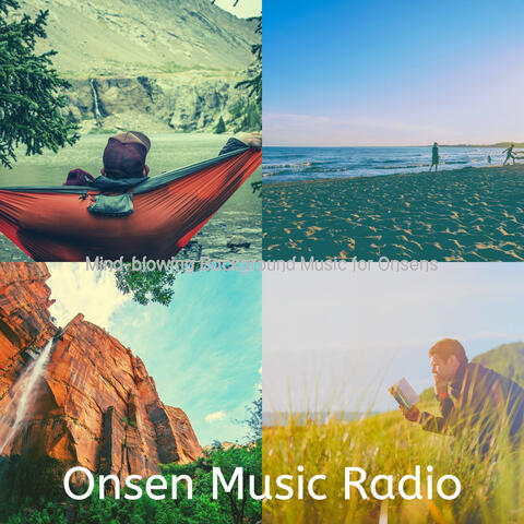 Mind-blowing Background Music for Onsens