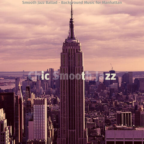 Smooth Jazz Ballad - Background Music for Manhattan