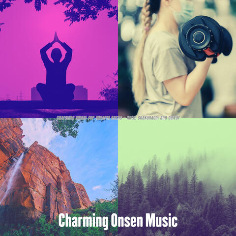 Charming Music for Mineral Baths - Koto, Shakuhachi and Guitar