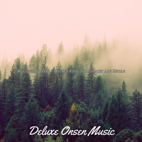 Music for Onsens - Wicked Koto, Shakuhachi and Guitar