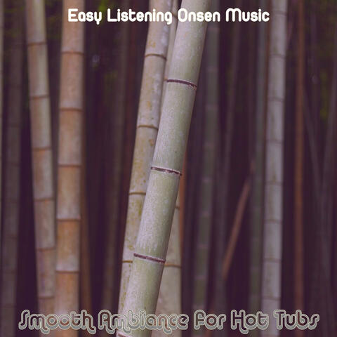 Smooth Ambiance for Hot Tubs