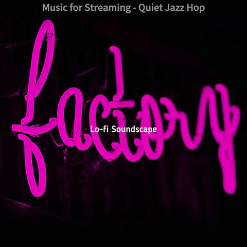 Music for Streaming - Quiet Jazz Hop