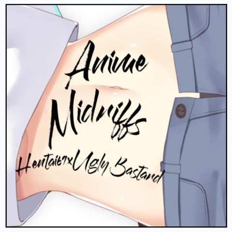 Anime Midriffs (feat. HenTie69)