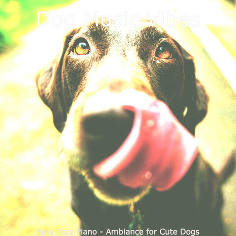 Easy Jazz Piano - Ambiance for Cute Dogs