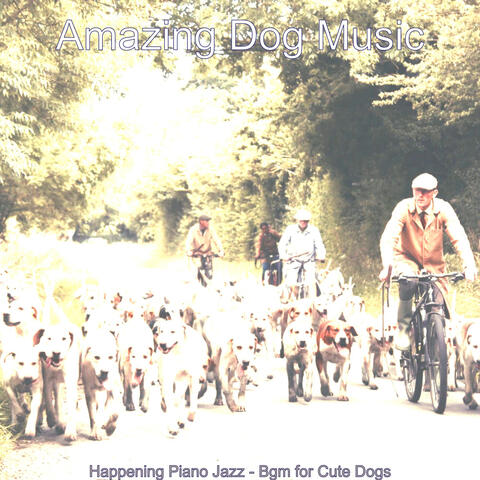 Happening Piano Jazz - Bgm for Cute Dogs