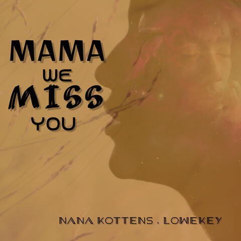 Mama We Miss You (feat. Lowekey)