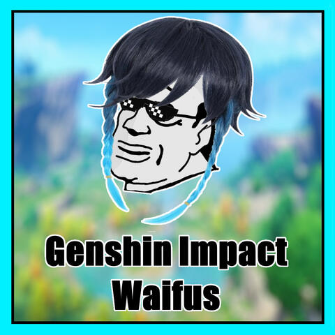 Genshin Impact Waifus