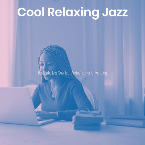 Romantic Jazz Quartet - Ambiance for Unwinding