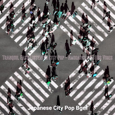 Tranquil Easy Listening City Pop - Ambiance for 80s Vibes