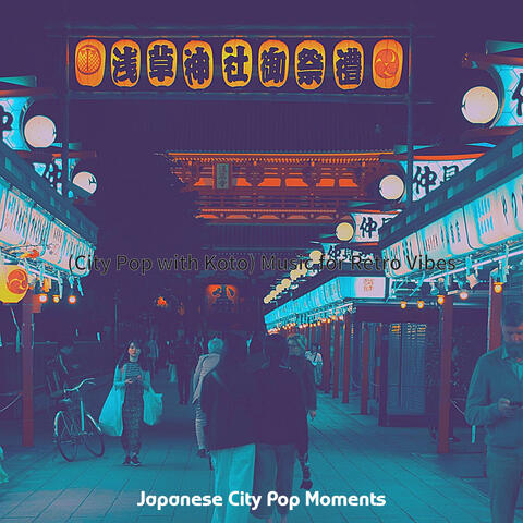 (City Pop with Koto) Music for Retro Vibes