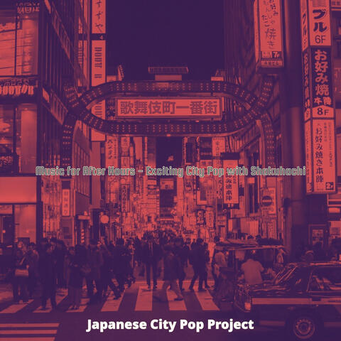 Music for After Hours - Exciting City Pop with Shakuhachi