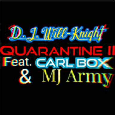 Quarantine II (feat. Carl BOX & MJ Army)