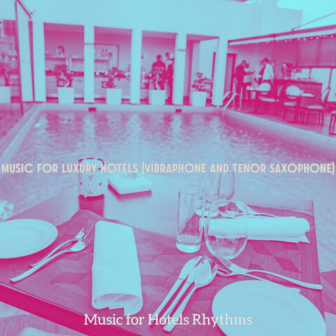 Music for Luxury Hotels (Vibraphone and Tenor Saxophone)