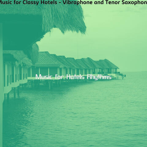 Music for Classy Hotels - Vibraphone and Tenor Saxophone