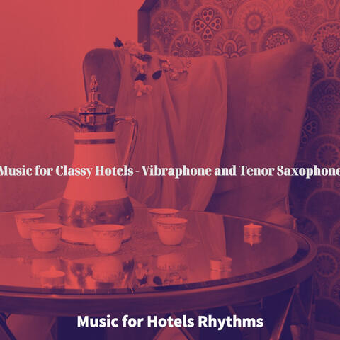 Music for Classy Hotels - Vibraphone and Tenor Saxophone