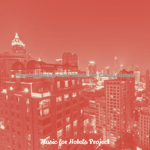 Amazing Background Music for Classy Hotels
