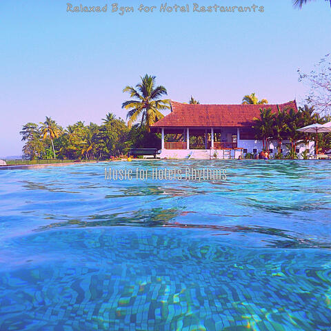 Relaxed Bgm for Hotel Restaurants