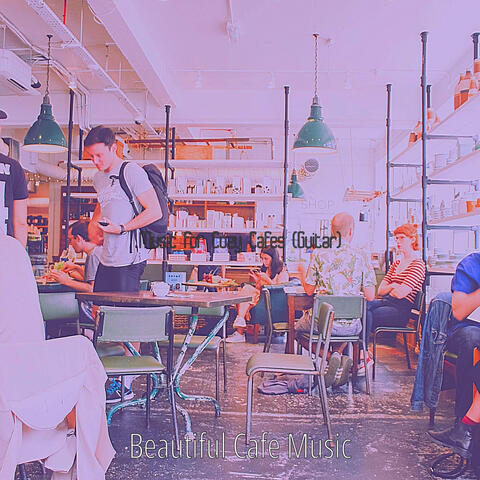 Music for Cozy Cafes (Guitar)