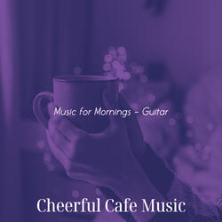 High-class Moods for Mornings