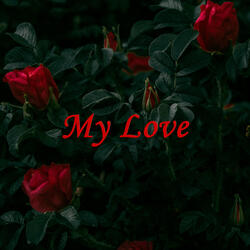My Love