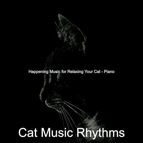 Happening Music for Relaxing Your Cat - Piano