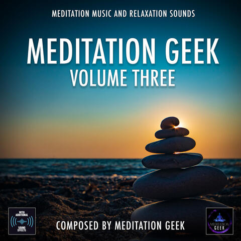 Meditation Geek Vol. Three (With Sound Effects)