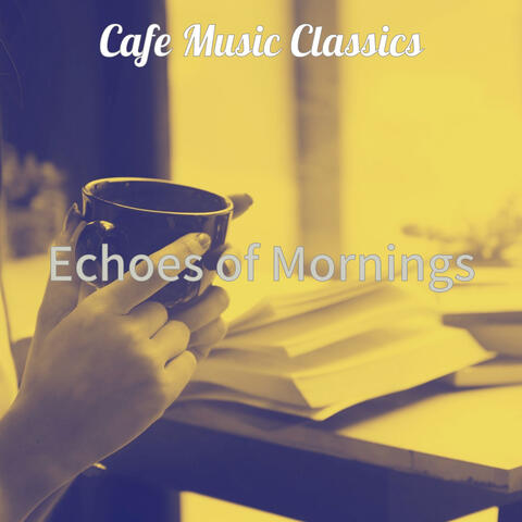 Echoes of Mornings