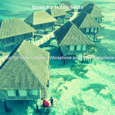 Music for Hotel Lobbies - Vibraphone and Tenor Saxophone