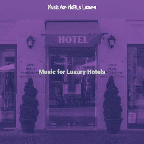 Music for Luxury Hotels