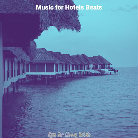 Bgm for Classy Hotels