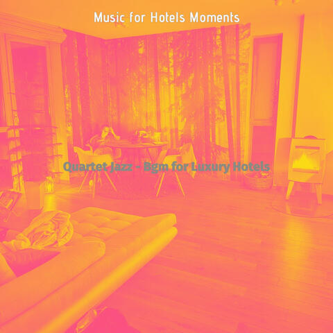 Quartet Jazz - Bgm for Luxury Hotels