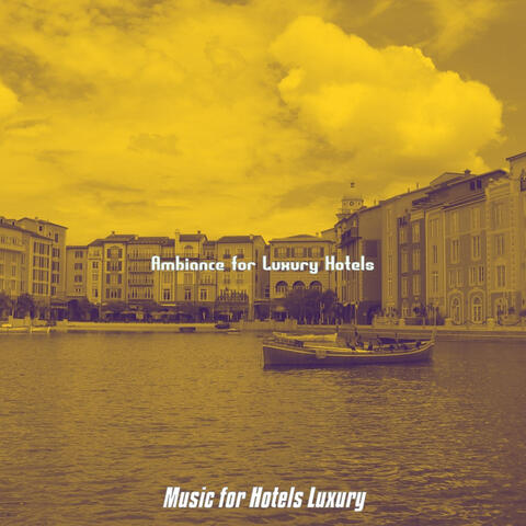 Ambiance for Luxury Hotels