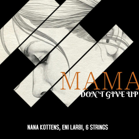 Mama Don't Give Up